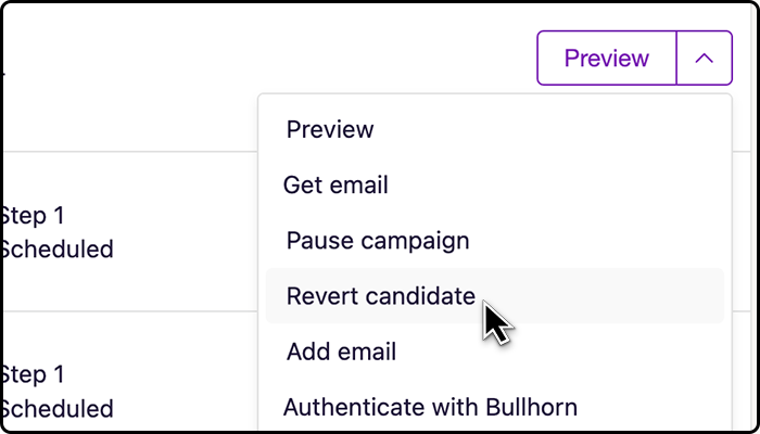 To restart a campaign for a bounced candidate, choose a new email, then click the down arrow to the right of their name and select Revert Candidate. Then click the arrow again and select Start Campaign.
