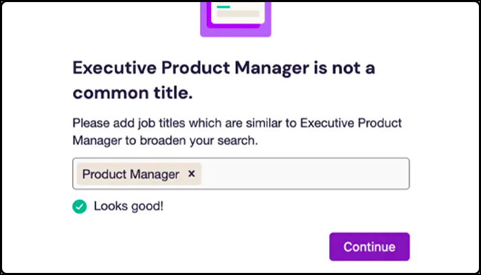 Add common job titles to help broaden a narrow search. SeekOut will display the 'Looks good!' banner when you've added enough.